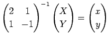 $\displaystyle \left(
\begin{array}{@{}cc@{}}
2&1 1&-1
\end{array}\right)^{-1}...
... Y
\end{array}\right)
=
\left(
\begin{array}{@{}c@{}}
x y
\end{array}\right)
$