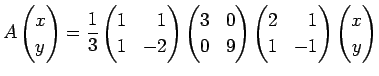 $\displaystyle A
\left(
\begin{array}{@{}c@{}}
x  y
\end{array}\right)
=
\frac...
... -1
\end{array}\right)
\left(
\begin{array}{@{}c@{}}
x  y
\end{array}\right)
$