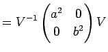 $\displaystyle =V^{-1} \left( \begin{array}{@{}cc@{}} a^2 & 0  0 & b^2 \end{array} \right) V$