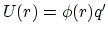 $ U(r)=\phi(r)q'$