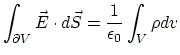 $\displaystyle \int_{\partial V}\vec{E}\cdot d\vec{S}
=
\frac{1}{\epsilon_0}\int_{V}\rho dv
$