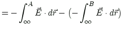 $\displaystyle =-\int_{\infty}^{A} \vec{E}\cdot d\vec{r} -\bigl( -\int_{\infty}^{B} \vec{E}\cdot d\vec{r} \bigr)$