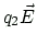 $ q_2\vec{E}$