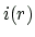 $ i(r)$