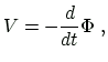 $\displaystyle V=-\frac{d}{dt}\Phi \,\, ,
$