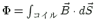 $ \Phi=\int_{\text{$B%3%$%k(B}}\vec{B}\cdot d\vec{S}$