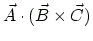 $ \vec{A} \cdot (\vec{B}\times\vec{C}) $