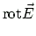 $\displaystyle \ensuremath{\mbox{rot}}\vec{E}$