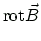 $\displaystyle \ensuremath{\mbox{rot}}\vec{B}$