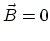 $\displaystyle \vec{B}=0
$