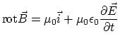 $\displaystyle \ensuremath{\mbox{rot}}\vec{B}=\mu_0\vec{i}
+\mu_0\epsilon_0\frac{\partial \vec{E}}{\partial t}
$