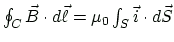 $ \oint_{C}\vec{B}\cdot d\vec{\ell}=\mu_{0}\int_{S}\vec{i}\cdot d\vec{S} $