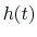 $ h(t)$