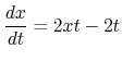 $\displaystyle \frac{dx}{dt}=2xt-2t
$