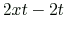 $ 2xt-2t$