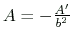 $ A=-\frac{A'}{b^2}$