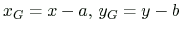 $ x_G=x-a, y_G=y-b$